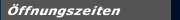 Öffnungszeiten