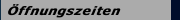 Öffnungszeiten